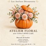 LES ATELIERS DECOUVERTE : L’ATELIER FLORAL